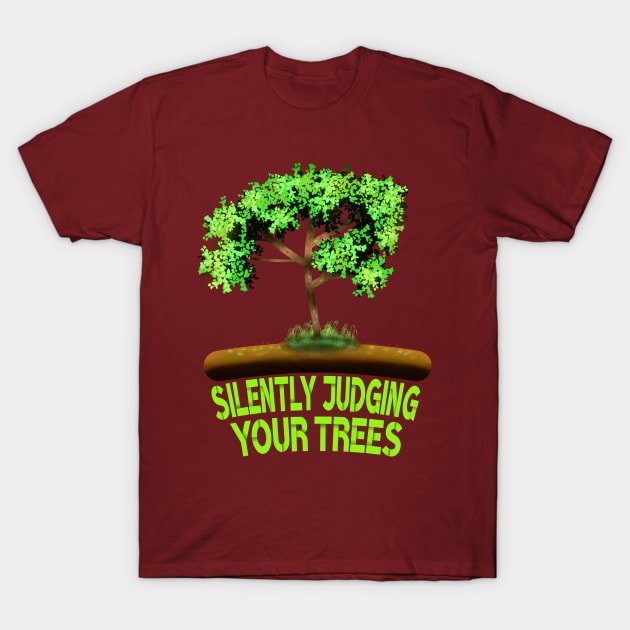 Silently Judging Your Trees,  Arborist Art T-Shirt by MoMido